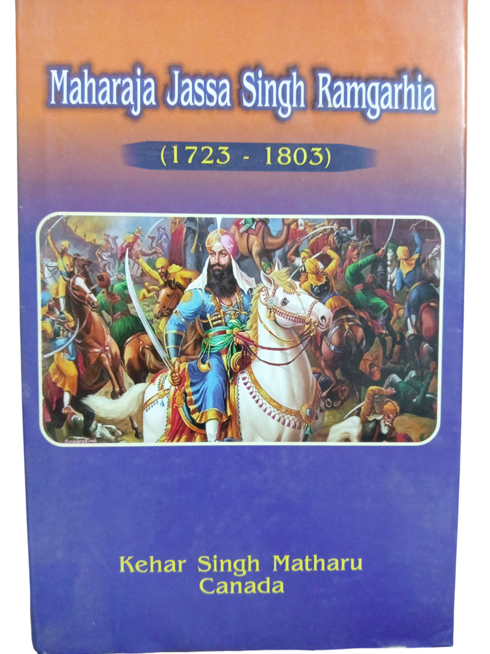 Maharaja Jassa Singh Ramgarhia By Kehar Singh Matharu